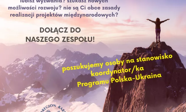 Poszukujemy pracownika na stanowisko Koordynator/ka Programu Polska-Ukraina 